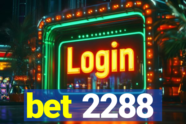 bet 2288